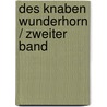 Des Knaben Wunderhorn / Zweiter Band by Ludwig Achim Von Arnim