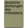 Deutsche Dichtungen des Mittelalters door Lichtenstein Ulrich Von