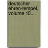 Deutscher Ehren-tempel, Volume 10... door Wilhelm Hennings