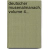 Deutscher Musenalmanach, Volume 4... door Christian Schad