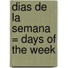 Dias de la Semana = Days of the Week door Tracey Steffora
