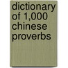 Dictionary of 1,000 Chinese Proverbs by Schalk Leonard