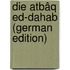 Die Atbâq Ed-dahab (German Edition)