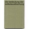 Die BeDeutung der SelbstAuslöschung by Hannes Leidinger