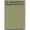 Die Capitularien Im Langobardenreich by Alfred Boretius