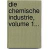 Die Chemische Industrie, Volume 1... door Berufsgenessenschaft Der Chemischen Industrie