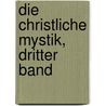 Die Christliche Mystik, dritter Band door Joseph Von Gorres