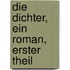 Die Dichter, ein Roman, Erster Theil