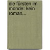 Die Fürsten Im Monde: Kein Roman... by Franz Von Paula Schrank