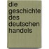 Die Geschichte des deutschen Handels