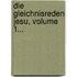Die Gleichnisreden Jesu, Volume 1...