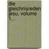 Die Gleichnisreden Jesu, Volume 1... door Adolf Jülicher