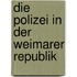 Die Polizei in der Weimarer Republik