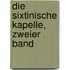 Die Sixtinische Kapelle, Zweier Band