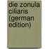 Die Zonula Ciliaris (German Edition)