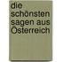 Die schönsten Sagen aus Österreich