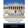 Dilemmas of Brazilian Grand Strategy by Hal Brands