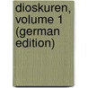 Dioskuren, Volume 1 (German Edition) by Collection Peace