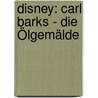 Disney: Carl Barks - Die Ölgemälde by Carl Banks