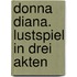 Donna Diana. Lustspiel In Drei Akten