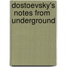 Dostoevsky's  Notes From Underground door Richard Peace