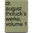 Dr. August Tholuck's Werke, Volume 1