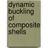 Dynamic Buckling of Composite Shells