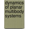 Dynamics of Planar Multibody Systems door Paulo Flores