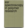 Esr Spectroscopy In Polymer Research door Jan F. Rabek