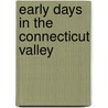 Early Days in the Connecticut Valley by Alice Morehouse Walker