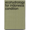 Ecohydrology for Indonesia Condition by Lily Montarcih