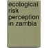 Ecological Risk Perception In Zambia