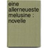 Eine allerneueste Melusine : Novelle