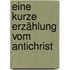 Eine kurze Erzählung vom Antichrist