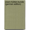Eisen-Hütten-Kunde (German Edition) door A. Krauss