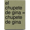 El Chupete de Gina = Chupete de Gina door Villemin Naumann