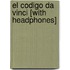 El Codigo Da Vinci [With Headphones]