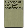 El Codigo Da Vinci [With Headphones] door Dan Brown