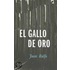 El Gallo de Oro = The Golden Rooster