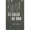 El Gallo de Oro = The Golden Rooster door Juan Rulfo