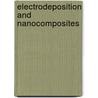 Electrodeposition And Nanocomposites by T.V. Venkatesha