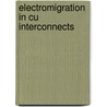 Electromigration in Cu Interconnects door Dr. Arijit Roy