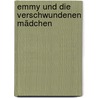 Emmy und die verschwundenen Mädchen door Lynne Jonell