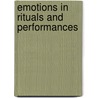 Emotions in Rituals and Performances door Axel Michaels