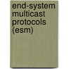 End-System Multicast Protocols (Esm) door Ayman El-Sayed