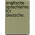 Englische Sprachlehre für Deutsche.