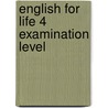 English for Life 4 Examination Level door Cecil Gray