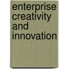 Enterprise Creativity and Innovation door Grant Mooney