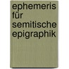 Ephemeris für semitische Epigraphik by Lidzbarski