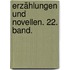 Erzählungen und Novellen. 22. Band.